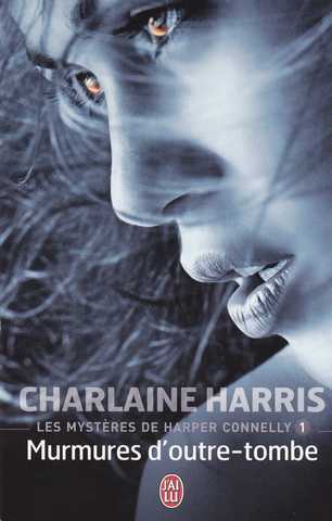 Harris Charlaine, Les mysteres de harper Connelly 1 - Murmures d'outre-tombe
