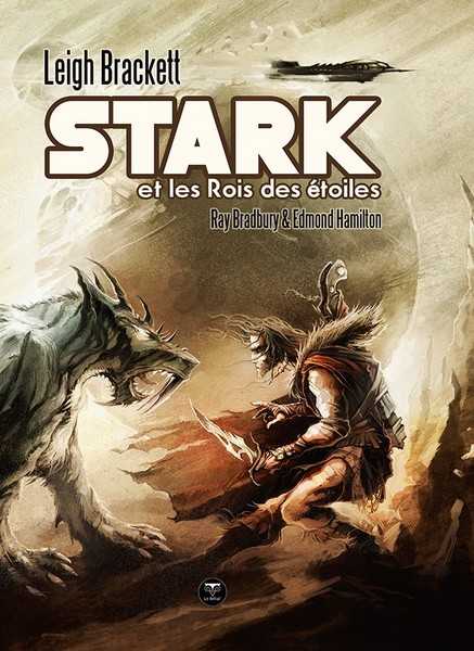 Brackett Leigh ; Bradbury Ray & Hamilton Edmond, Stark et les rois des toiles