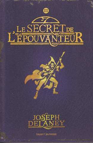 Delaney Joseph, L'apprenti pouvanteur 03 - Le secret de l'Epouvanteur