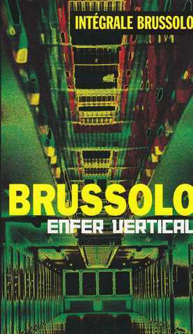 Brussolo Serge, Enfer vertical