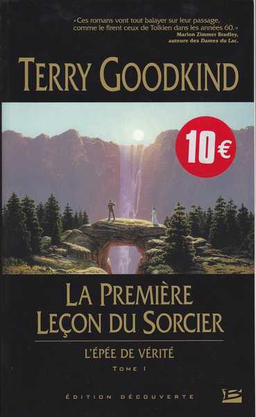Goodkind Terry, L'Epe de Vrit 01 - La Premire leon du sorcier - Edition Dcouverte
