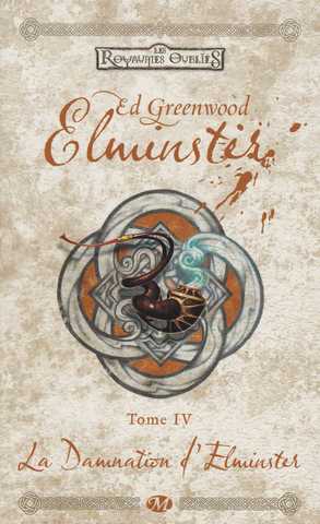 Greenwood Ed, Elminster 4 - La damnation d'Elminster