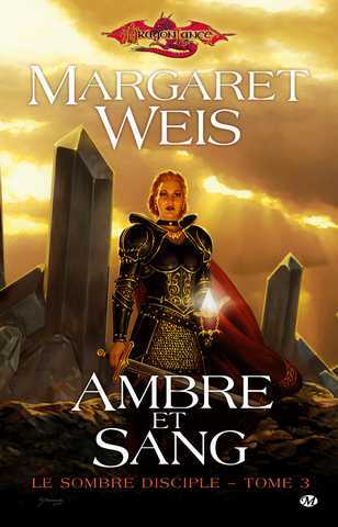 Weis Margaret, Le Sombre Disciple 3 - Ambre et sang