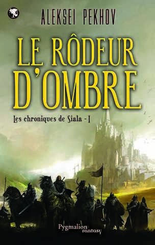 Pekhov Aleiksei, Les chroniques de Siala 1 - Le rodeur d'ombre