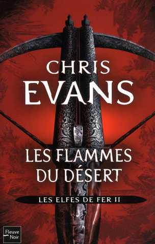 Evans Chris, Les elfes de fer 2 - Les flammes du dsert