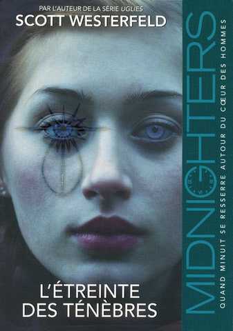 Westerfeld Scott, Midnighters 2 - L'&eacute;treinte des t&eacute;n&egrave;bres