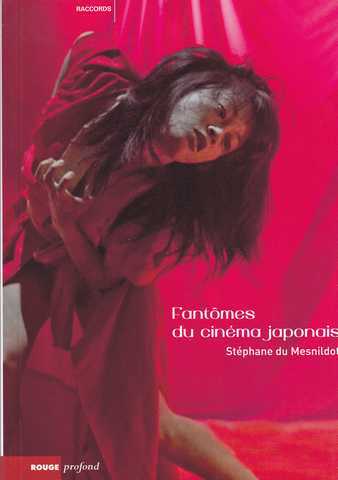 Du Mesnildot St&eacute;phane, Fant&ocirc;mes du cin&eacute;ma japonais