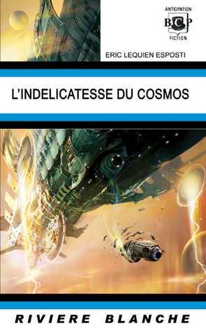 Esposti Eric Lequien, L'indlicatesse du Cosmos