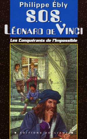 Ebly Philippe, Les conqurants de l'impossible 12 - S.O.S Lonard de Vinci