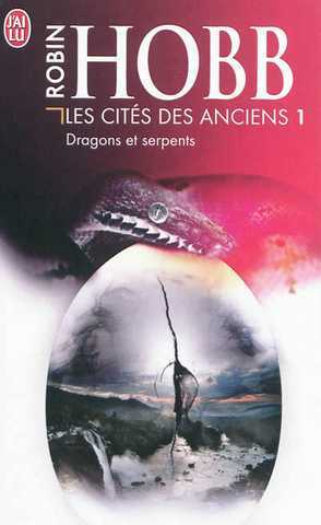 Hobb Robin, Les Cits des anciens 1 - Dragons et serpents