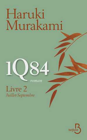 Murakami Haruki, 1Q84, Livre 2 - Juillet - Septembre