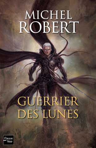 Robert Michel, L'agent des ombres 6 - Guerrier des Lunes