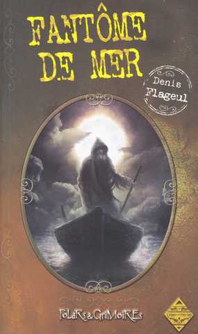 Flageul Denis, Fant&ocirc;me de mer