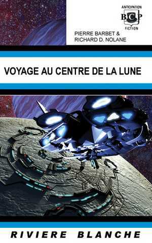 Barbet Pierre & Nolane Richard D., Voyage au centre de la lune