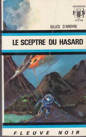 Argyre Gilles D' (gerard Klein), Le sceptre du hasard