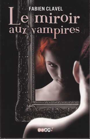 Clavel Fabien, Le miroir aux vampires