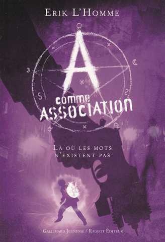 L'homme Erik, A comme Association 5 - L o les mots n'existent pas