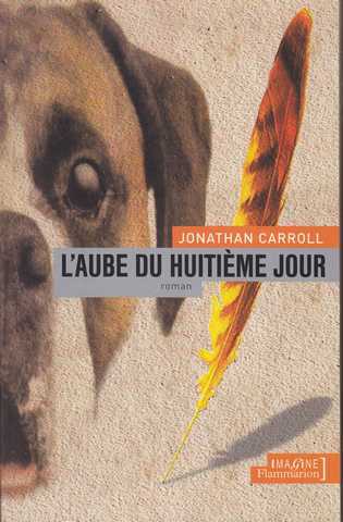 Carroll Jonathan, L'aube du huitime jour