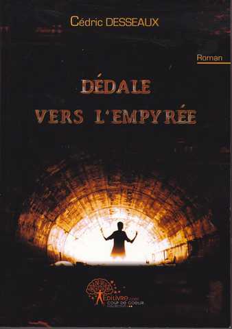 Desseaux Cedric, D&eacute;dale vers l'empyr&eacute;e