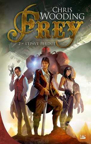 Wooding Chris, Frey 2 - L'&eacute;pave perdue
