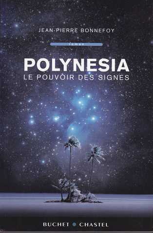 Bonnefoy Jean-pierre, Polynesia 3 - Le pouvoir des signe