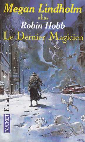 Lindholm Megan (alias Robin Hobb), Le Dernier magicien