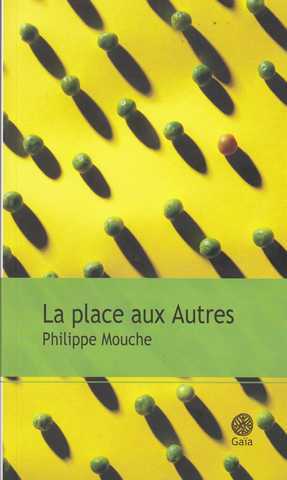 Mouche Philippe, La place aux autres