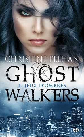 Feehan Christine, Ghostwalker 1 - Jeux d'ombre