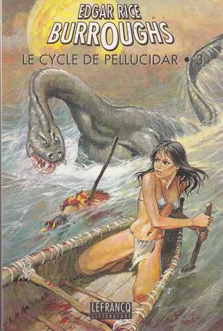 Burroughs Edgar Rice, Le cycle de Pellucidar 3 - La femme des cavernes ; Sauvage pellucidar ; caspak, monde oubli ; Hors de caspak