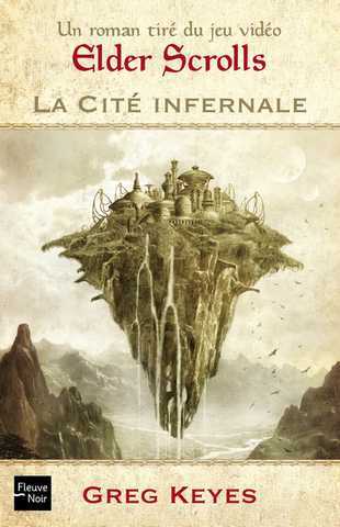 Keyes Greg, The elder scrolls T1 - la cit&eacute; infernale