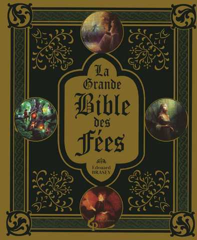 Brasey Edouard, La grande bible des f&eacute;e