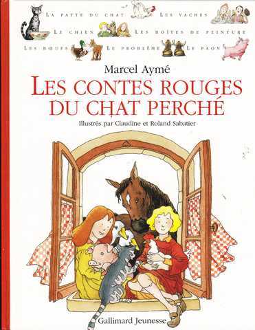 Aymé Marcel ; Sabatier Claudine & Roland, Les contes rouges du chat perché