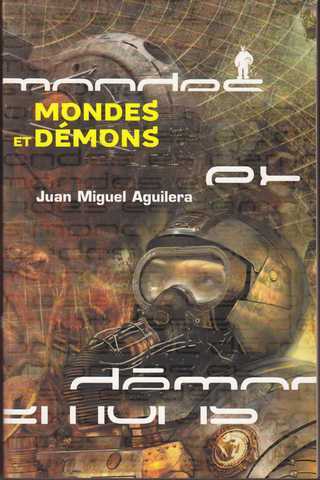 Aguilera Juan Miguel, Mondes et démons