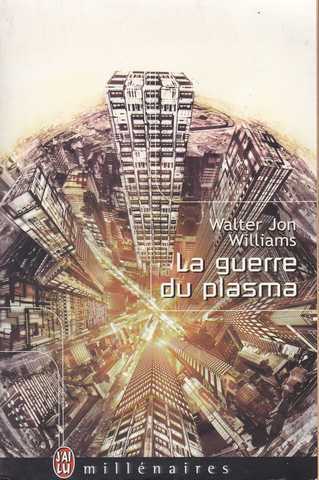 Williams Walter Jon, La Guerre du Plasma