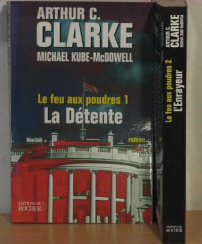 Clarke Arthur C. & Kube-mcdowell Michael, Le feu aux poudres 1 & 2 - La dtente & L'enrayeur