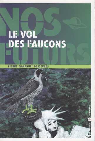 Dessevres Pierre-emmanuel, Le Vol des faucons