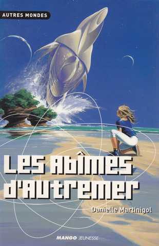 Martinigol Danielle, Les abmes d'autremer