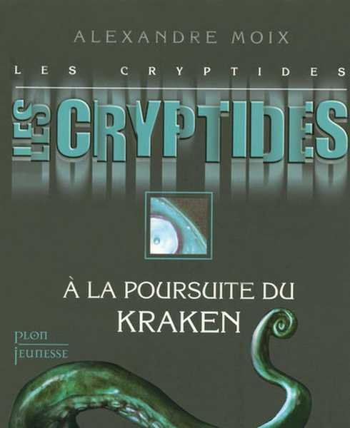 Moix Alexandre, Les cryptides 1 - A la poursuite du Kraken