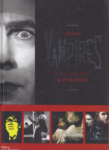 Marigny Jean, Vampires, de la l&eacute;gende au mythe moderne