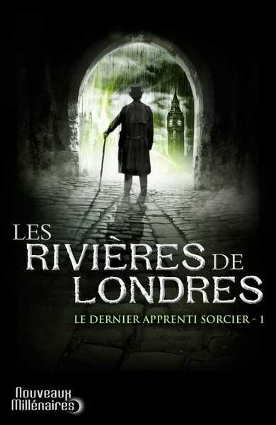 Aaronovitch Ben, Le dernier apprenti-sorcier 1 - Les rivi&egrave;res de Londres