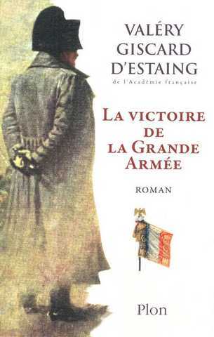 Giscard D'estaing Valery, la victoire de la grande armée