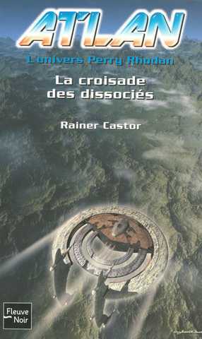 Castor Rainer, Atlan 12 - la croisade des dissocis