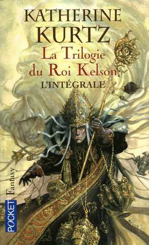 Kurtz Katherine, La trilogie du roi Kelson