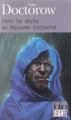 Doctorow Cory, Dans la dche au royaume enchant