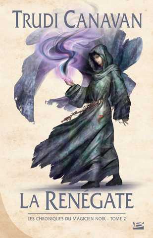 Canavan Trudi, Les chroniques du magicien Noir 2 - La ren&eacute;gate