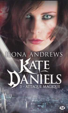 Andrews Ilona, Kate Daniels 3 - Attaque magique
