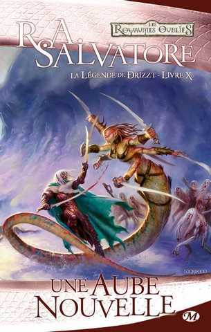 Salvatore R.a., La lgende de Drizzt 10 - Une aube nouvelle