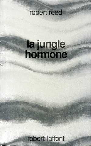 Reed Robert, La jungle hormone