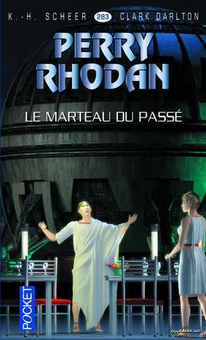 Scheer & Darlton, perry Rhodan 283 - le marteau du pass