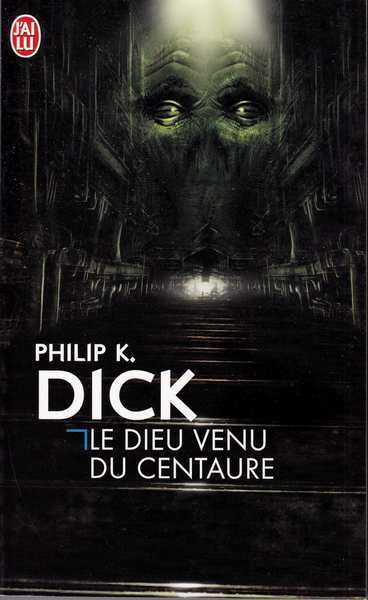 Dick Philip K., Le dieu venu du centaure